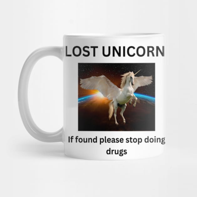 Lost unicorn if found pleased stop doing dr*gs by cloudviewv2